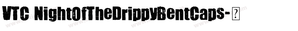 VTC NightOfTheDrippyBentCaps字体转换